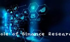 Unlocking Blockchain Insights: The Role of Binance Research